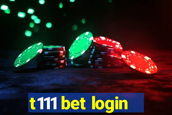 t111 bet login
